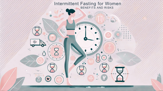 Intermittent Fasting for Women: Benefits and Risks